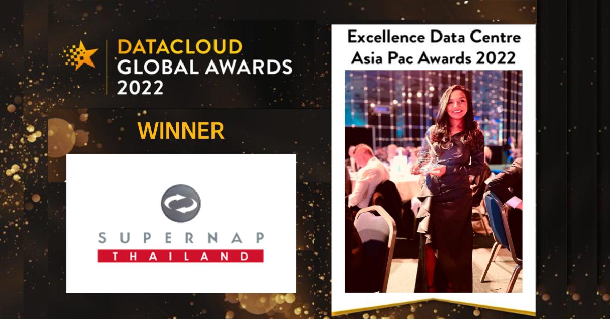 SUPERNAP (Thailand) wins the Excellence DataCloud Data Center Asia Pacific Award 2022 from BroadGroup